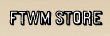 FTWM Store